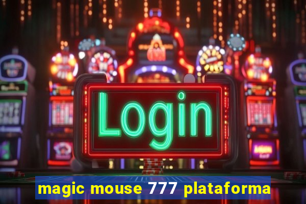 magic mouse 777 plataforma